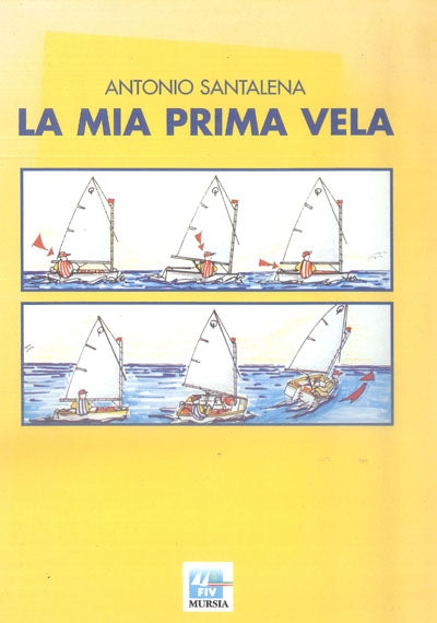 Santalena A.: La mia prima vela