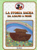 La storia sacra da Adamo a Mose'