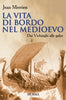 Merrien J.: La vita di bordo nel medioevo. Dai Vichinghi alle galee