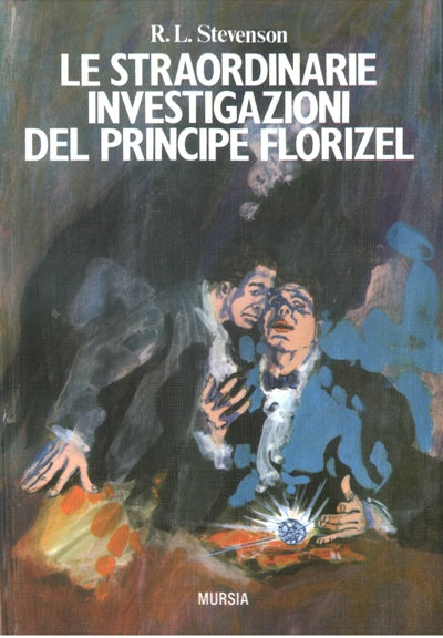 Stevenson R.L.: Le straordinarie investigazioni del principe Florizel