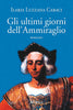 Luzzana Caraci I.: Gli ultimi giorni dell'ammiraglio