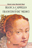 Mariotti Masi: Bianca Capello e Francesco de Medici