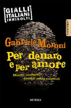 Moroni G.: Per denaro e per amore