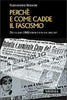Bianchi G.: Come e perche' cadde il fascismo