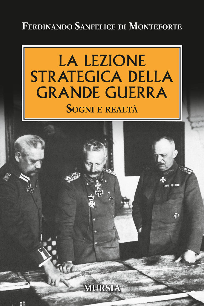 Sanfelice di Monteforte F.: La lezione strategica della grande guerra