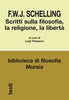 Schelling F.W.J.: Scritti sulla filosofia, la religione, la liberta'  ( Pareyson L.)