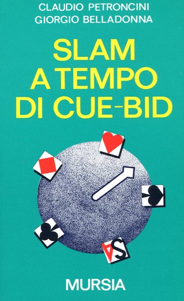 Petroncini C.-Belladonna G.: Slam a tempo di cue-bid