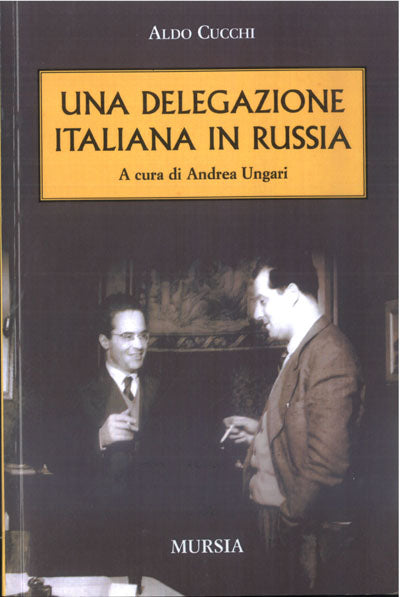 Cucchi A.: Una delegazione italiana in Russia