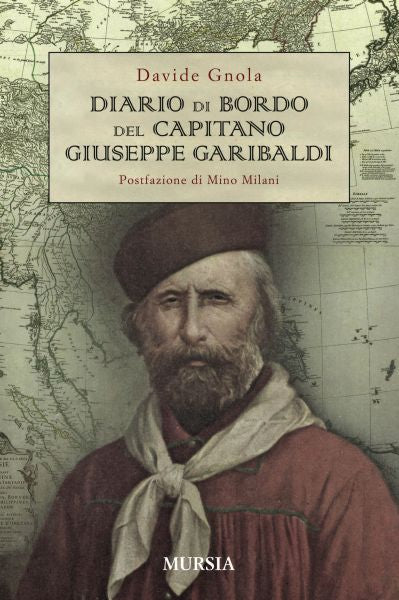 Gnola D.: Diario di bordo del capitano Giuseppe Garibaldi